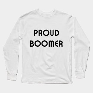 Proud boomer Long Sleeve T-Shirt